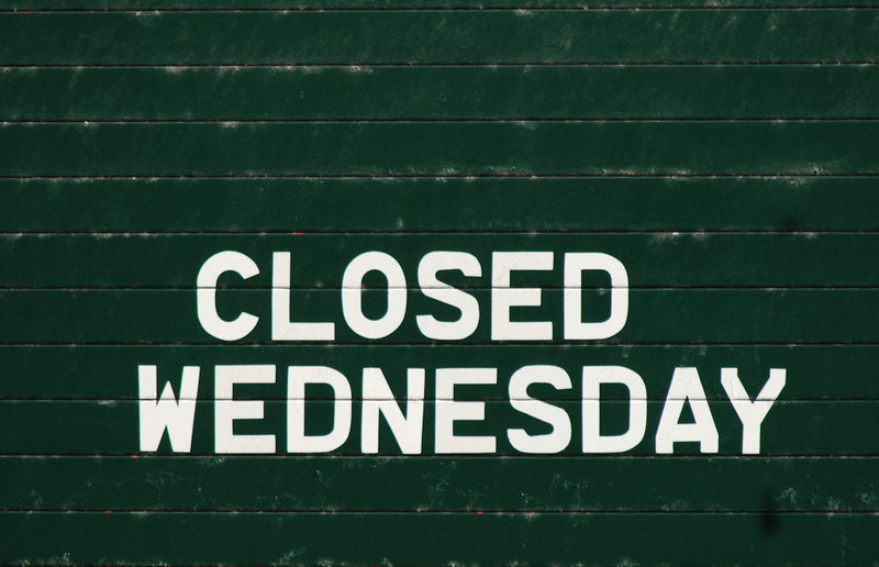 Closed Wednesday